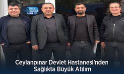 Ceylanpınar Devlet Hastanesi'nden Sağlıkta Büyük Atılım