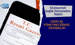 Sözleşmeli Sağlık Personeline İlişkin Disiplin Yönetmeliğinde Değişiklik!