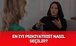 En İyi Psikiyatrist Nasıl Seçilir?