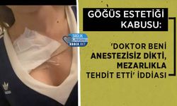 Göğüs Estetiği Kabusu: 'Doktor Beni Anestezisiz Dikti, Mezarlıkla Tehdit Etti' İddiası