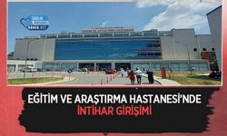 Eğitim ve Araştırma Hastanesi’nde İntihar Girişimi