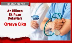 Hastanelerde Az Bilinen Ek Puan Detayları Ortaya Çıktı