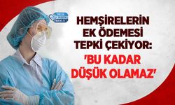 Hemşirelerin Ek Ödemesi Tepki Çekiyor: 'Bu Kadar Düşük Olamaz'