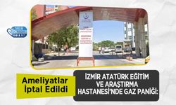 İzmir Atatürk Eğitim ve Araştırma Hastanesi’nde Gaz Paniği: Ameliyatlar İptal Edildi