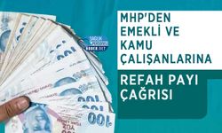 MHP'den Emekli ve Kamu Çalışanlarına Refah Payı Çağrısı