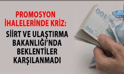 Promosyon İhalelerinde Kriz: Siirt ve Ulaştırma Bakanlığı’nda Beklentiler Karşılanmadı
