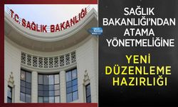 Sağlık Bakanlığı’ndan Atama Yönetmeliğine Yeni Düzenleme Hazırlığı