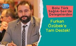 Bolu Türk Sağlık-Sen'de Delegelerden Furkan Özübek’e Tam Destek!