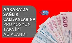 Ankara’da Sağlık Çalışanlarına Promosyon Takvimi Açıklandı