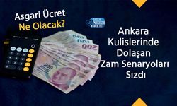 Asgari Ücret Ne Olacak? Ankara Kulislerinde Dolaşan Zam Senaryoları Sızdı
