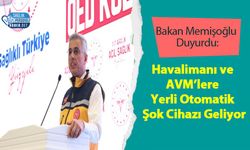 Bakan Memişoğlu Duyurdu: Havalimanı ve AVM’lere Yerli Otomatik Şok Cihazı Geliyor