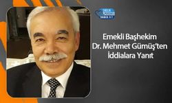 Emekli Başhekim Dr. Mehmet Gümüş’ten İddialara Yanıt