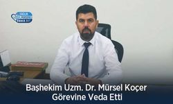 Başhekim Uzm. Dr. Mürsel Koçer Görevine Veda Etti