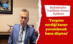 Başhekimden Tutuklama Sonrası Açıklama 'Yargının verdiği kararı yorumlamak bana düşmez'