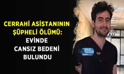 Cerrahi Asistanının Şüpheli Ölümü: Evinde Cansız Bedeni Bulundu