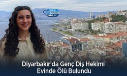 Diyarbakır’da Genç Diş Hekimi Evinde Ölü Bulundu