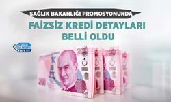 Sağlık Bakanlığı Promosyonunda Faizsiz Kredi Detayları Belli Oldu