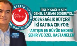 2026 Sağlık Bütçesi İki Katına Çıkıyor: 'Artışın En Büyük Nedeni Şehir ve Özel Hastaneler'
