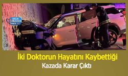 İki Doktorun Hayatını Kaybettiği Kazada Karar Çıktı
