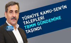 Türkiye Kamu-Sen’in Talepleri TBMM Gündemine Taşındı
