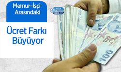 Memur–İşçi Arasındaki Ücret Farkı Büyüyor