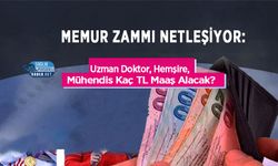 Memur Zammı Netleşiyor: Uzman Doktor, Hemşire, Mühendis Kaç TL Maaş Alacak?