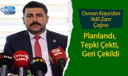 Planlandı, Tepki Çekti, Geri Çekildi: Osman Kaya’dan 'Adil Zam' Çağrısı