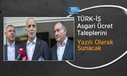 TÜRK-İŞ Asgari Ücret Taleplerini Yazılı Olarak Sunacak