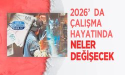 2026’da Çalışma Hayatında Neler Değişecek