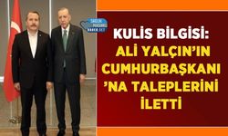 Kulis Bilgisi: Ali Yalçın’ın Cumhurbaşkanı’na Taleplerini İletti