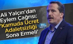 Ali Yalçın’dan Eylem Çağrısı: 'Kamuda Ücret Adaletsizliği Sona Ermeli'