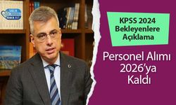 KPSS 2024 Bekleyenlere Açıklama: Personel Alımı 2026’ya Kaldı