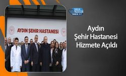 Aydın Şehir Hastanesi Hizmete Açıldı