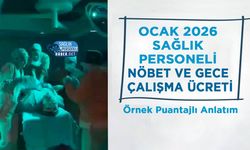 Ocak 2026 Sağlık Personeli Nöbet ve Gece Çalışma Ücreti - Örnek Puantajlı Anlatım
