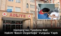 Hemşire'nin Talebine Ret: Hakim 'Basın Özgürlüğü' Vurgusu Yaptı