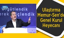 Ulaştırma Memur-Sen’de Genel Kurul Heyecanı