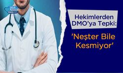 Hekimlerden DMO'ya Tepki: 'Neşter Bile Kesmiyor'