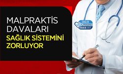 Malpraktis Davaları Sağlık Sistemini Zorluyor