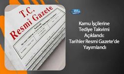 Kamu İşçilerine Tediye Takvimi Açıklandı: Tarihler Resmi Gazete’de Yayımlandı