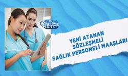 Yeni Atanan Sözleşmeli Sağlık Personeli Maaşları