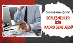 Cumhurbaşkanlığından Sözleşmeliler İçin Kadro Genelgesi