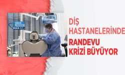 Diş Hastanelerinde Randevu Krizi Büyüyor