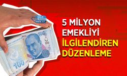 5 Milyon Emekliyi İlgilendiren Düzenleme