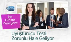 İşe Girişte Yeni Şart: Uyuşturucu Testi Zorunlu Hale Geliyor