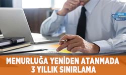 Memurluğa Yeniden Atanmada 3 Yıllık Sınırlama
