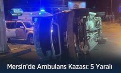 Mersin’de Ambulans Kazası: 5 Yaralı