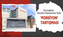 Pursaklar Devlet Hastanesi’nde 'Porsiyon' Tartışması