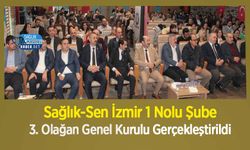 Sağlık-Sen İzmir 1 Nolu Şube 3. Olağan Genel Kurulu Gerçekleştirildi