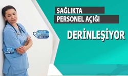 Sağlıkta Personel Açığı Derinleşiyor