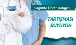 Sağlıkta Ücret Dengesi Tartışması Büyüyor